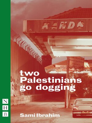 cover image of two Palestinians go dogging (NHB Modern Plays)